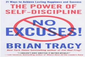 No Excuses!: The Power of Self-Discipline